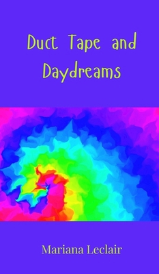 Duct Tape and Daydreams 3690850347 Book Cover