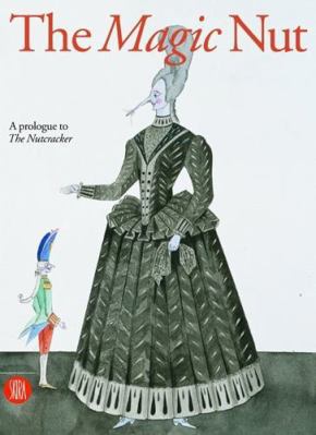 The Magic Nut: A Prologue to the Nutcracker 8876243763 Book Cover