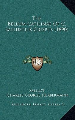 The Bellum Catilinae Of C. Sallustius Crispus (... 1165560275 Book Cover