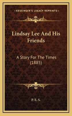 Lindsay Lee And His Friends: A Story For The Ti... 1165555697 Book Cover