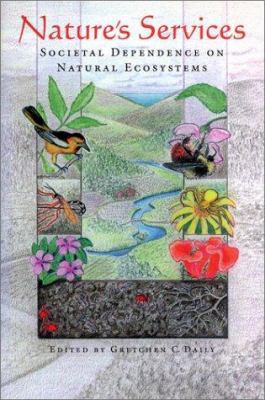 Nature's Services: Societal Dependence On Natur... 1559634758 Book Cover