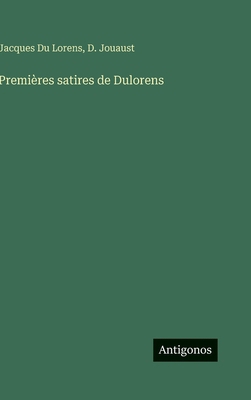 Premières satires de Dulorens [French] 3388796181 Book Cover