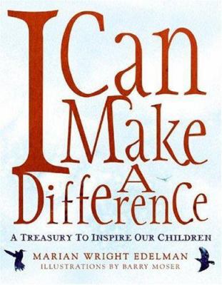 I Can Make a Difference: A Treasury to Inspire ... 0060280522 Book Cover