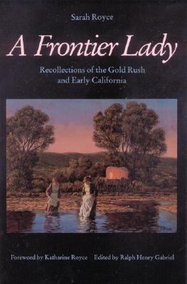 A Frontier Lady: Recollections of the Gold Rush... 0803209096 Book Cover