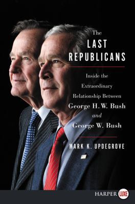 The Last Republicans: Inside the Extraordinary ... [Large Print] 0062688154 Book Cover