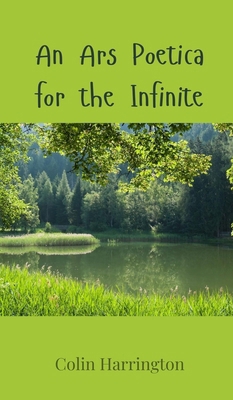 An Ars Poetica for the Infinite 3690800730 Book Cover