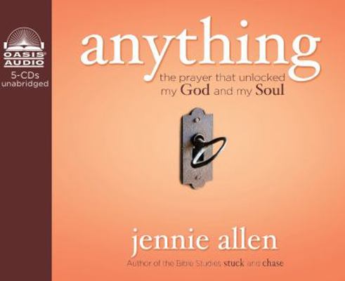 Anything: The Prayer That Unlocked My God and M... 1613750889 Book Cover