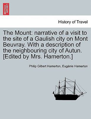 The Mount: Narrative of a Visit to the Site of ... 1240929269 Book Cover