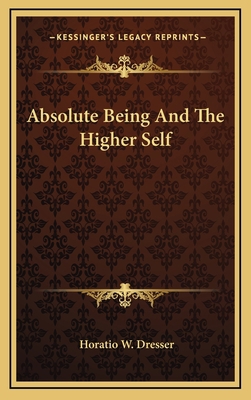 Absolute Being And The Higher Self 1168665760 Book Cover