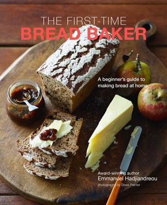 The First-Time Bread Baker: A Beginner's Guide ... 1788793609 Book Cover