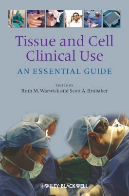 Tissue and Cell Clinical Use: An Essential Guide 1405198257 Book Cover
