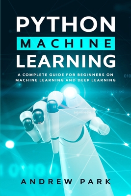 Python Machine Learning: A Complete Guide for B... 1914167538 Book Cover