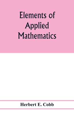 Elements of applied mathematics 9353977886 Book Cover