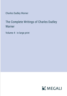 The Complete Writings of Charles Dudley Warner:... 3387020449 Book Cover