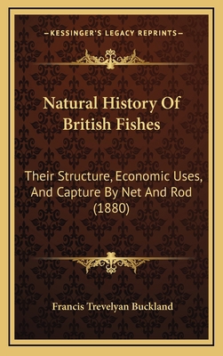 Natural History Of British Fishes: Their Struct... 1167133129 Book Cover