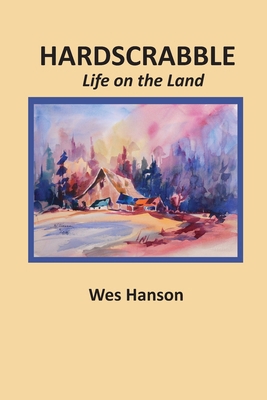Hardscrabble: Life on the Land 173379879X Book Cover