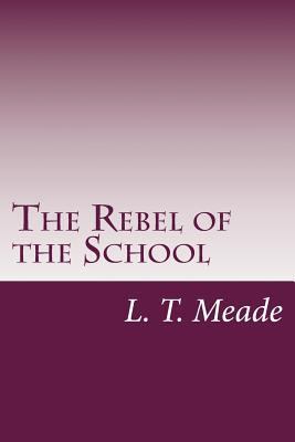 The Rebel of the School 1499702035 Book Cover