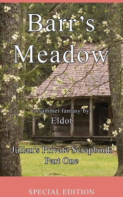 Barr's Meadow: Julian's Private Scrapbook Part One 1963636910 Book Cover