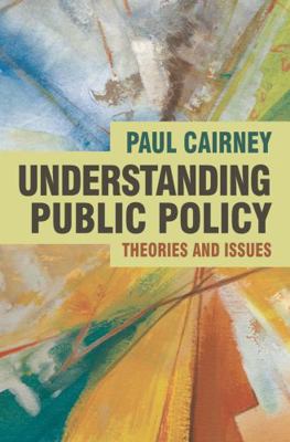 Understanding Public Policy: Theories and Issues 0230229700 Book Cover