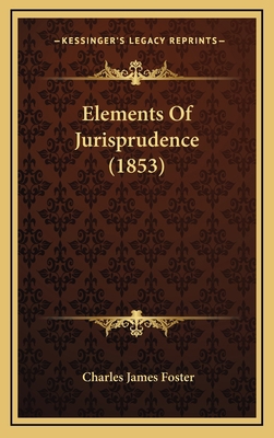 Elements of Jurisprudence (1853) 1164712888 Book Cover