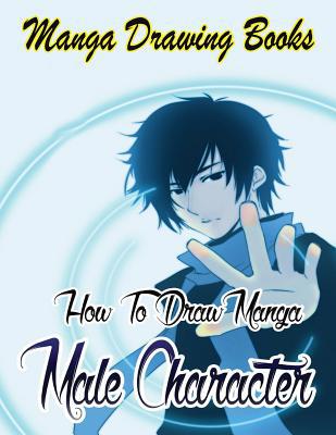 Manga Drawing Books: How to Draw Manga Male Cha... 1508598606 Book Cover