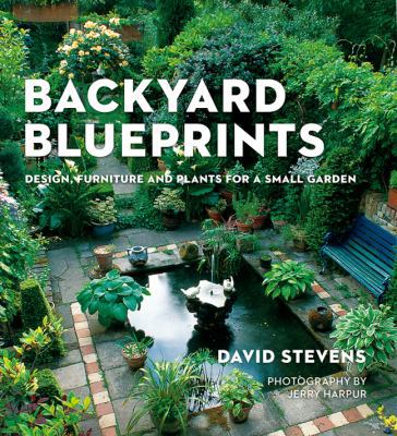 Backyard Blueprints: Design, Furniture and Plan... 1454912790 Book Cover