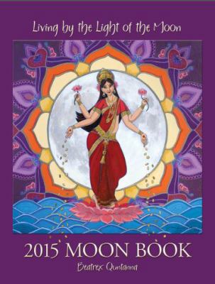 Living by the Light of the Moon: 2015 Moon Book 0962529257 Book Cover