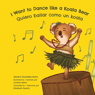 I Want to Dance like a Koala Bear: Quiero baila... 0998952044 Book Cover