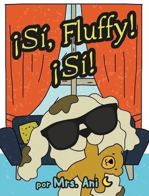¡Sí, Fluffy! ¡Sí! (Spanish Edition) [Spanish] 1958490199 Book Cover