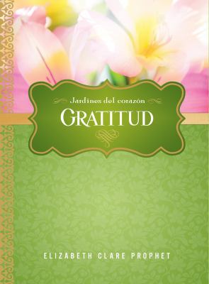 Gratitud (Jardines del Corazón) (Spanish Edition) [Spanish] 1609881001 Book Cover