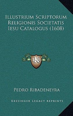 Illustrium Scriptorum Religionis Societatis Ies... [Latin] 1166093875 Book Cover