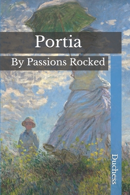 Portia: By Passions Rocked B08JB5WQ56 Book Cover