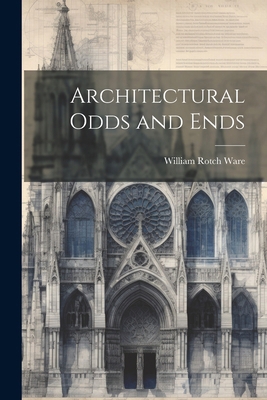 Architectural Odds and Ends 1022800353 Book Cover
