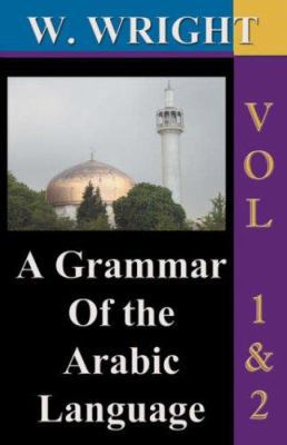 A Grammar of The Arabic Language (Wright's Gram... 1843560283 Book Cover