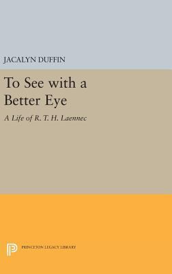 To See with a Better Eye: A Life of R. T. H. La... 0691635641 Book Cover
