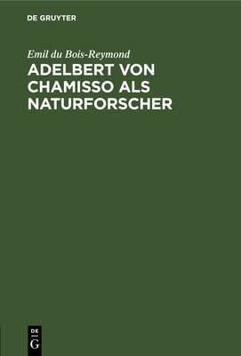 Adelbert Von Chamisso ALS Naturforscher: Rede Z... [German] 311266809X Book Cover