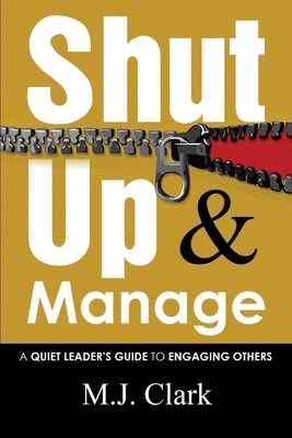 Shut Up and Manage: A Quiet Leader's Guide to E... 173430460X Book Cover