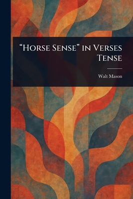 "Horse Sense" in Verses Tense 1023478234 Book Cover