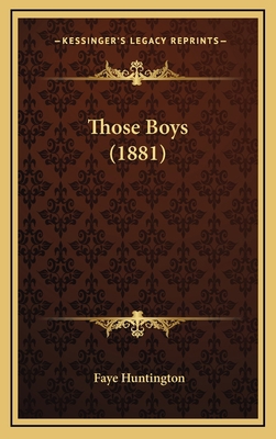 Those Boys (1881) 1165718324 Book Cover