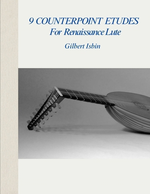 9 Counterpoint Etudes for Renaissance Lute B0FF1WSSJQ Book Cover
