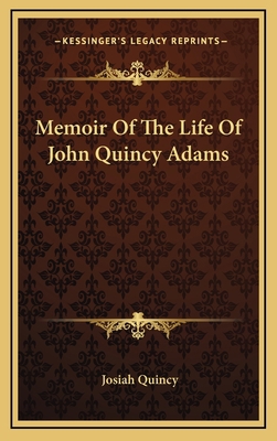 Memoir of the Life of John Quincy Adams 1163470171 Book Cover
