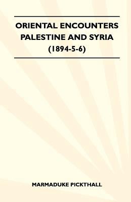 Oriental Encounters - Palestine And Syria (1894... 1446521664 Book Cover