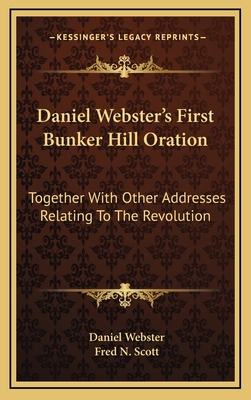 Daniel Webster's First Bunker Hill Oration: Tog... 1163552348 Book Cover