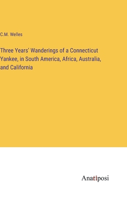Three Years' Wanderings of a Connecticut Yankee... 3382321556 Book Cover