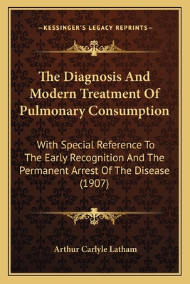 The Diagnosis And Modern Treatment Of Pulmonary... 1164620053 Book Cover