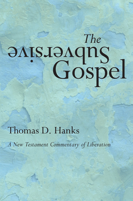 The Subversive Gospel: A New Testament Commenta... 1606084003 Book Cover