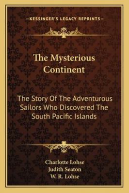 The Mysterious Continent: The Story Of The Adve... 1163142123 Book Cover