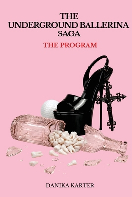 The Underground Ballerina Saga: The Program B0HKZ3ZVHM Book Cover