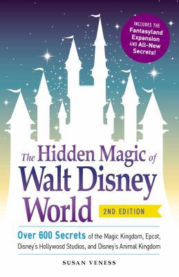 The Hidden Magic of Walt Disney World: Over 600... 1440587809 Book Cover