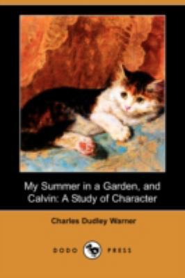 My Summer in a Garden, and Calvin: A Study of C... 1406576646 Book Cover